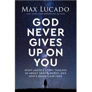 God Never Gives Up on You
