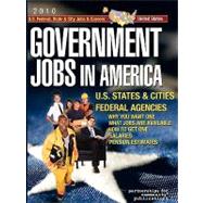 Government Jobs in America 2008: U.S. State, City & Federal Jobs & Careers - With Job Titles, Salaries & Pension Estimates - Why You Want One - What J