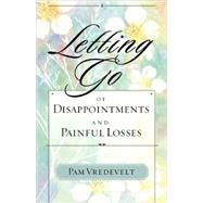 Letting Go of Disappointments and Painful Losses