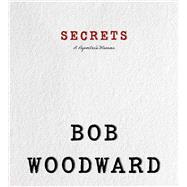 Secrets A Reporting Memoir