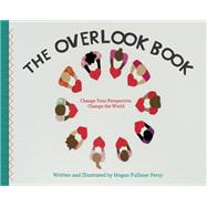 The Overlook Book Change Your Perspective Change the World
