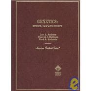 Genetics : Ethics, Law, and Policy