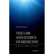 The Law and Ethics of Medicine Essays on the Inviolability of Human Life