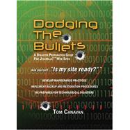 Dodging the Bullets : A Disaster Preparation Guide for Joomla!+ Web Sites