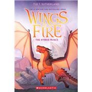 The Hybrid Prince (Wings of Fire, Book 16)