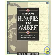 From Memories to Manuscript : The Five-Step Method of Writing Your Life Story