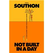 Not Built in a Day How Slavery Made the Roman Empire
