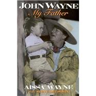 John Wayne My Father