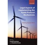 Legal Aspects of Implementing the Kyoto Protocol Mechanisms Making Kyoto Work