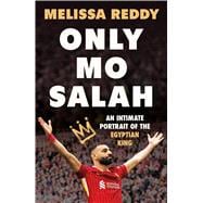 Only Mo Salah An Intimate Portrait of Liverpool's Egyptian King