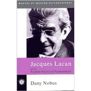 Jacques Lacan and the Freudian Practice of Psychoanalysis