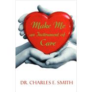 Make Me an Instrument of Care