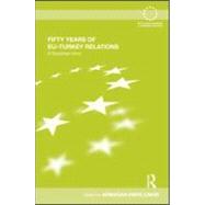 Fifty Years of EU-Turkey Relations: A Sisyphean Story