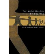 The Anthropology of Welfare
