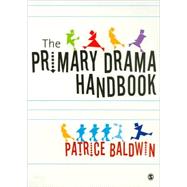 Primary Drama Handbook A Practical Guide for Teaching Assistants and Teachers New to Drama Primary Drama Handbook A Practical Guide for Teaching Assistants and Teachers New to Drama