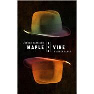 Maple and Vine & Other Plays