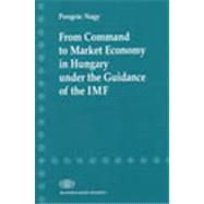 From Command to Market Economy in Hungary Under the Guidance of the Imp