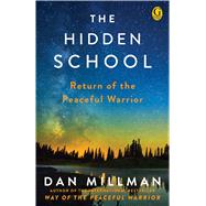The Hidden School: Return of the Peaceful Warrior