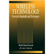 Wireless Technology Protocols Standards and Techniques