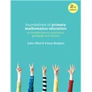 Foundations of Primary Mathematics Education An Introduction to Curriculum, Pedagogy and Content