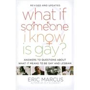 What If Someone I Know Is Gay? Answers to Questions About What It Means to Be Gay and Lesbian