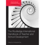 The Routledge International Handbook of Teacher and School Development