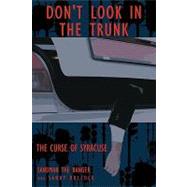 Don't Look in the Trunk -book One: The Curse of Syracuse