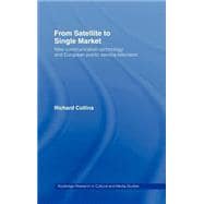 From Satellite to Single Market: New Communication Technology and European Public Service Television