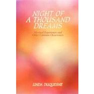 Night of A Thousand Dreams : Mystical Experiences and Other Common Occurrences