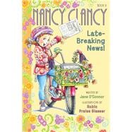 Late-Breaking News! (Nancy Clancy, Bk. 8)