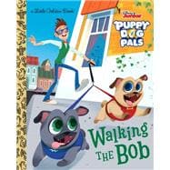 Walking the Bob (Disney Junior Puppy Dog Pals)