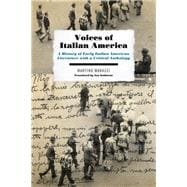 Voices of Italian America A History of Early Italian American Literature with a Critical Anthology