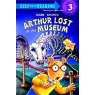 Arthur Lost in the Museum (Step Into Reading, Step 3)