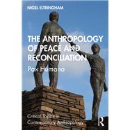 The Anthropology of Reconciliation and Peace