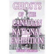 Ghosts of the Canadian National Exhibition