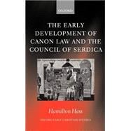 The Early Development of Canon Law and the Council of Serdica