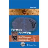 Forensic Pathology for Police Death Investigators Attorneys and Forensic Scientists Forensic Pathology for Police Death Investigators Attorneys and Forensic Scientists