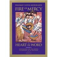 Fire of Mercy, Heart of the Word Meditations on the Gospel According to Saint Matthew