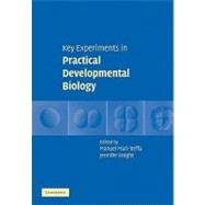Key Experiments in Practical Developmental Biology