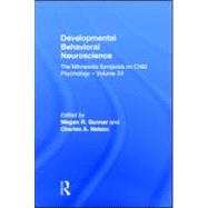 Developmental Behavioral Neuroscience: The Minnesota Symposia on Child Psychology, Volume 24