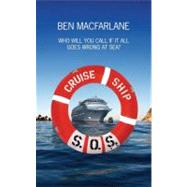 Cruise Ship S. O. S. : The Life-Saving Adventures of a Doctor at Sea