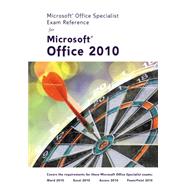 Microsoft Certified Application Specialist Exam Reference for Microsoft Office 2010