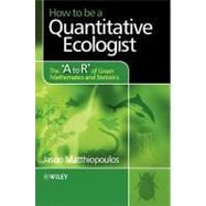 How to be a Quantitative Ecologist The 'A to R' of Green Mathematics and Statistics