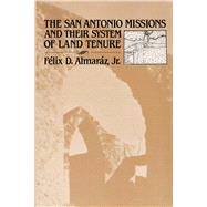 The San Antonio Missions and Their System of Land Tenure