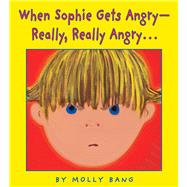 When Sophie Gets Angry  Really Really Angry