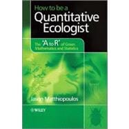 How to be a Quantitative Ecologist The 'A to R' of Green Mathematics and Statistics