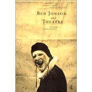Ben Jonson and Theatre Performance Practice and Theory