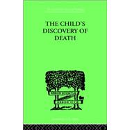 The Child's Discovery of Death: A STUDY in CHILD PSYCHOLOGY