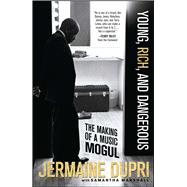 Young, Rich, and Dangerous: The Making of a Music Mogul