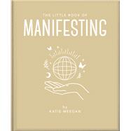 The Little Book of Manifesting